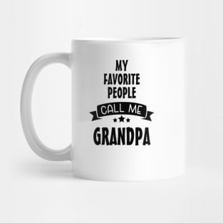 My Favorite People Call Me Grandpa Mug